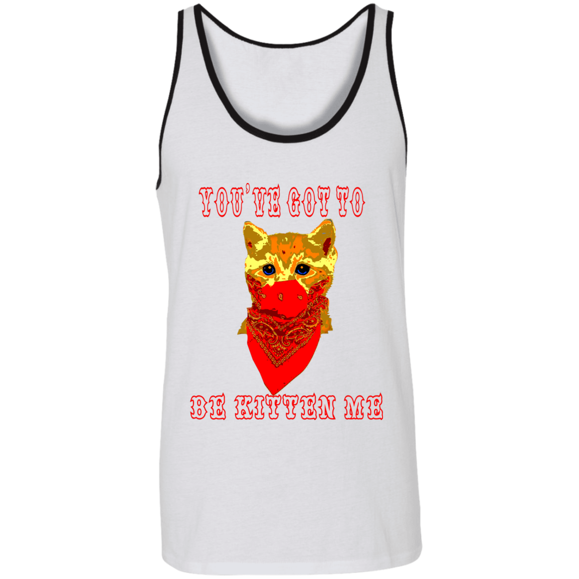 ArtichokeUSA Custom Design. You've Got To Be Kitten Me?! 2020, Not What We Expected. Unisex Tank