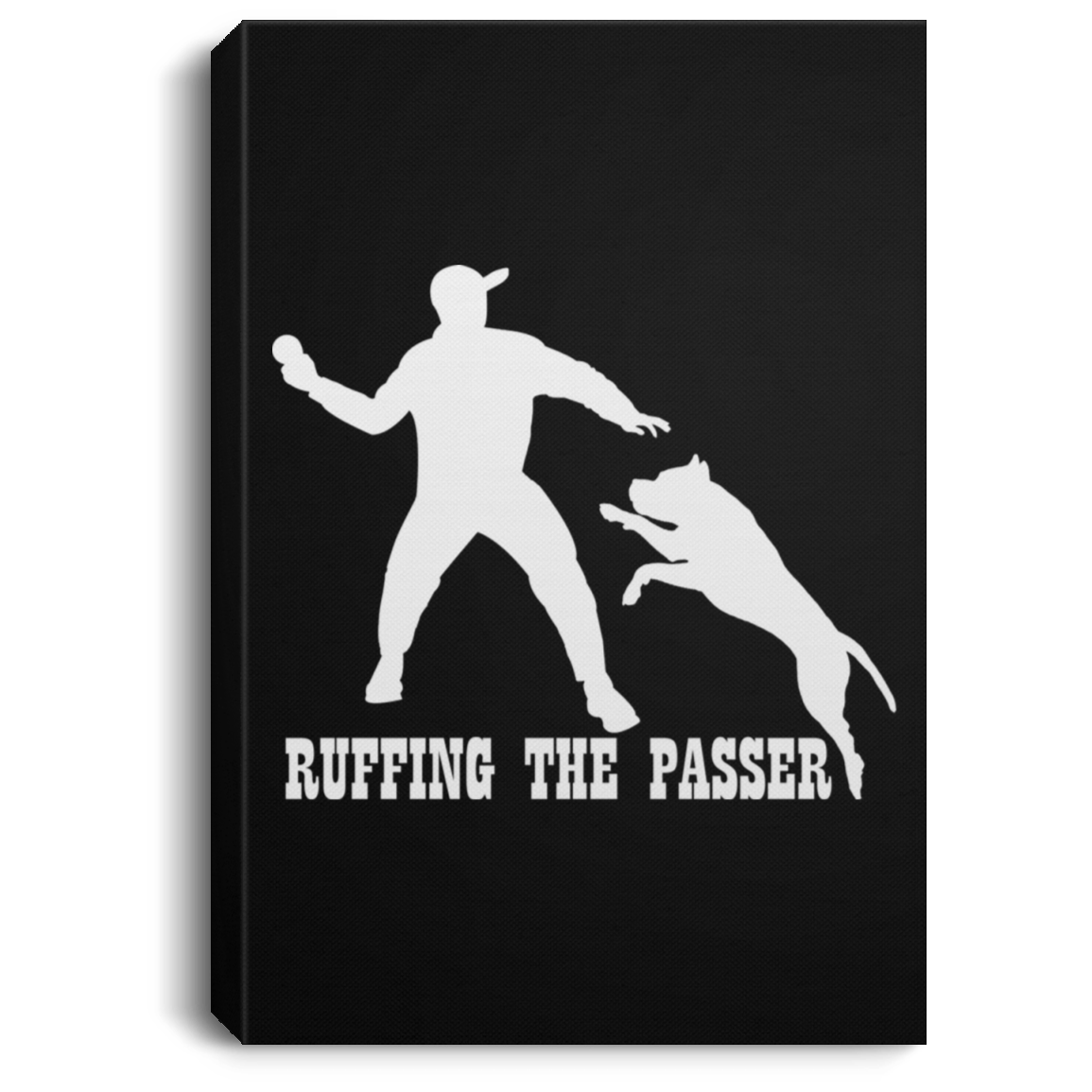 ArtichokeUSA Custom Design. Ruffing the Passer. Pitbull Edition. Male Version. Portrait Canvas .75in Frame