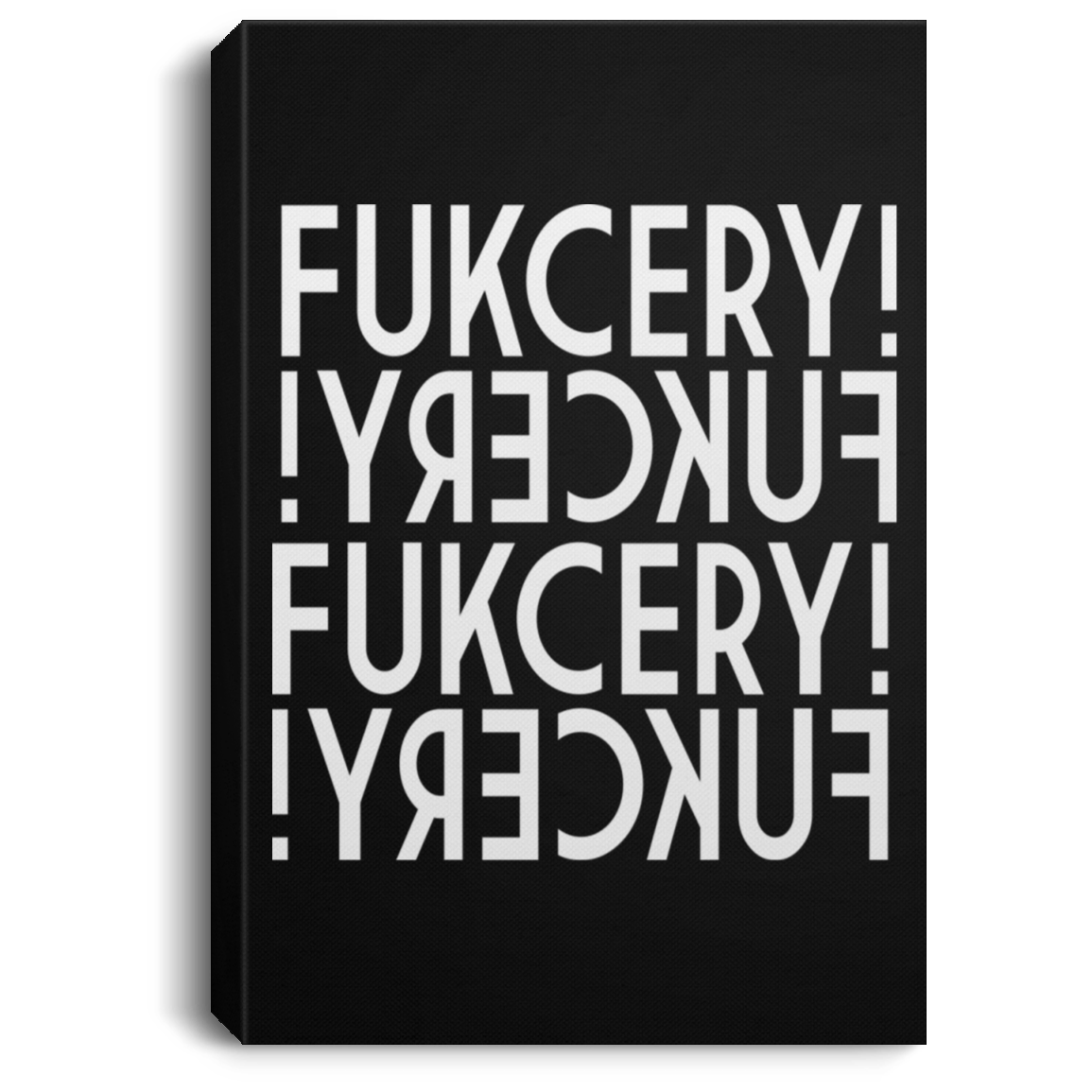 ArtichokeUSA Custom Design #22. Fuckery! The New BullShit. Humor. Portrait Canvas .75in Frame