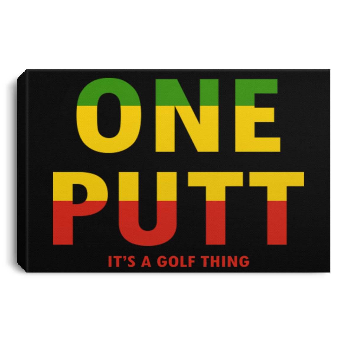 OPG Custom Design #14. ONE PUTT. ONE LOVE v2 Parody. Golf. Landscape Canvas .75in Frame