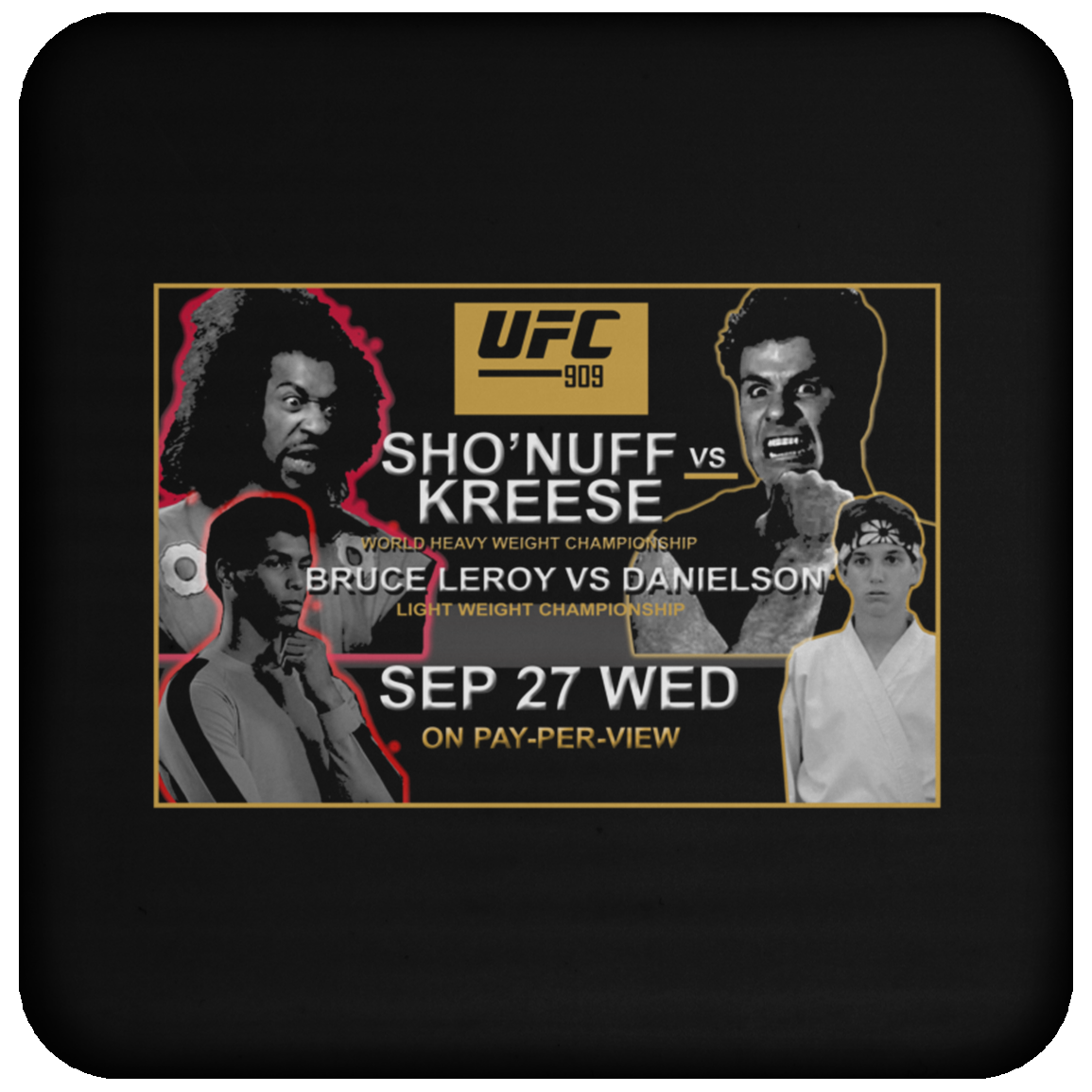 Artichoke Fight Gear Custom Design #15. UFC 909. Sho'Nuff vs Kreese. Co Main Event Bruce Lee Roy vs Danielson. MMA. UFC / The Last Dragon Moive Parody. Movies. TV. Coaster