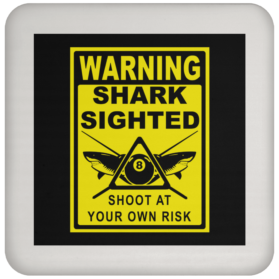 The GHOATS custom design #31. Shark Sighted. Male Pool Shark. Shoot At Your Own Risk. Pool / Billiards. Coaster