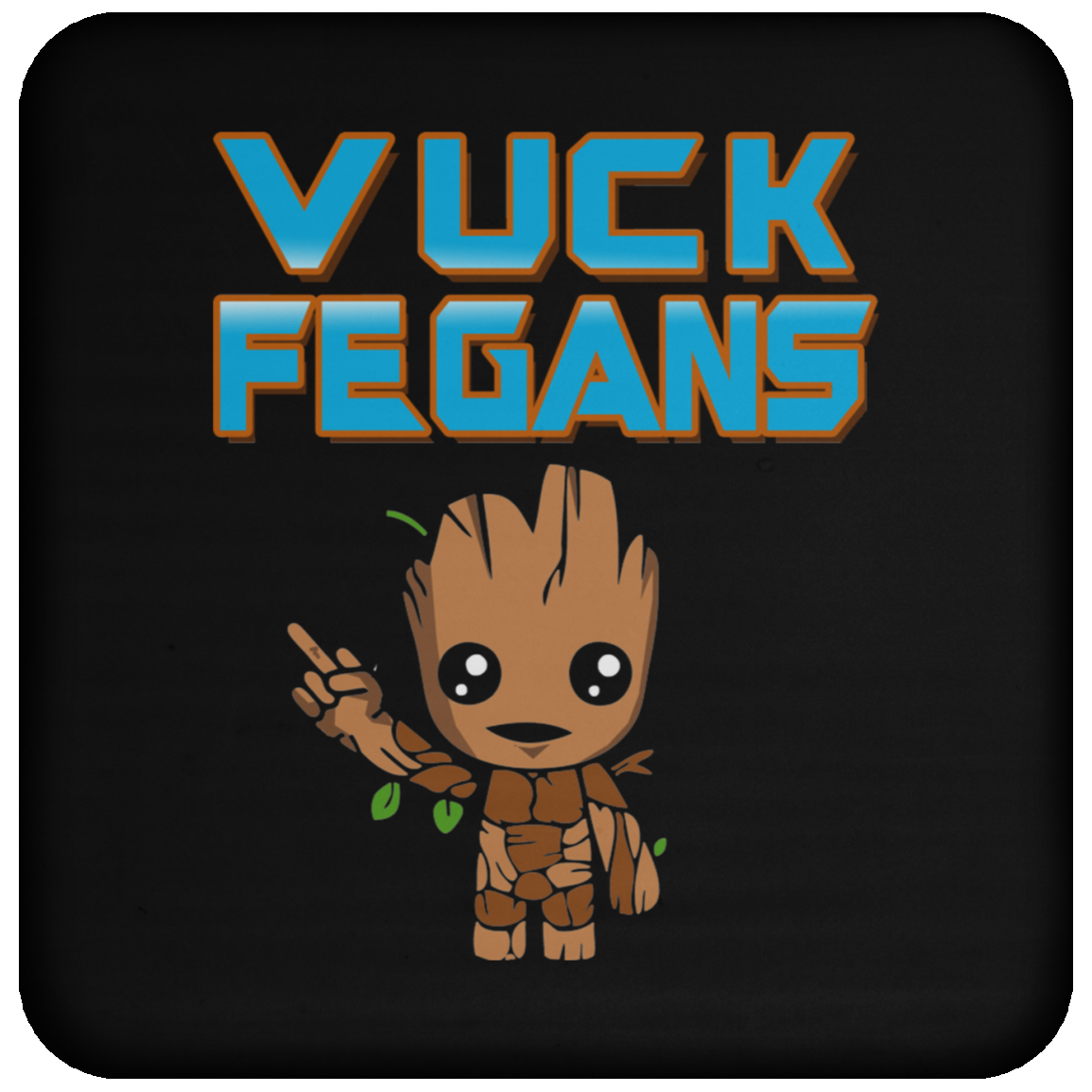 ArtichokeUSA Custom Design. Vuck Fegans. 85% Go Back Anyway. Groot Fan Art. Coaster