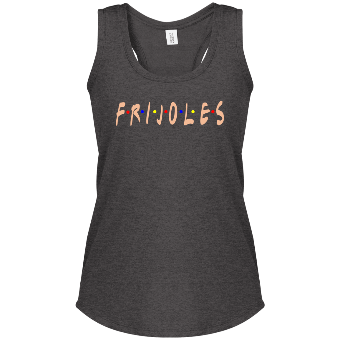 ArtichokeUSA Custom Design. FRIJOLE (CON QUESO). Ladies' Tri Racerback Tank