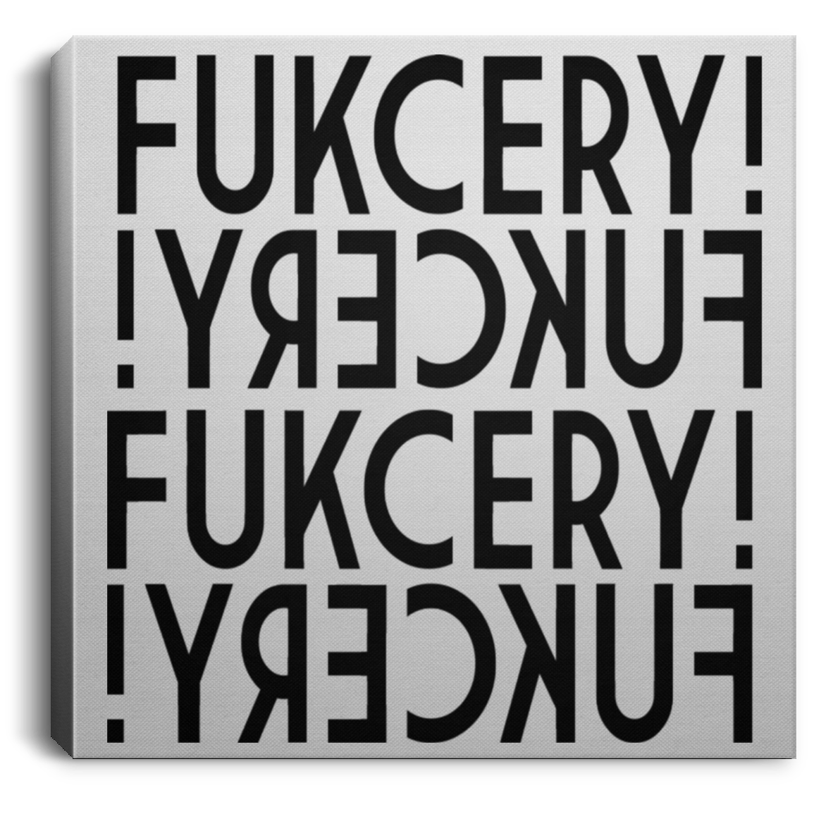 ArtichokeUSA Custom Design #22. Fuckery! The New BullShit. Humor. Square Canvas .75in Frame