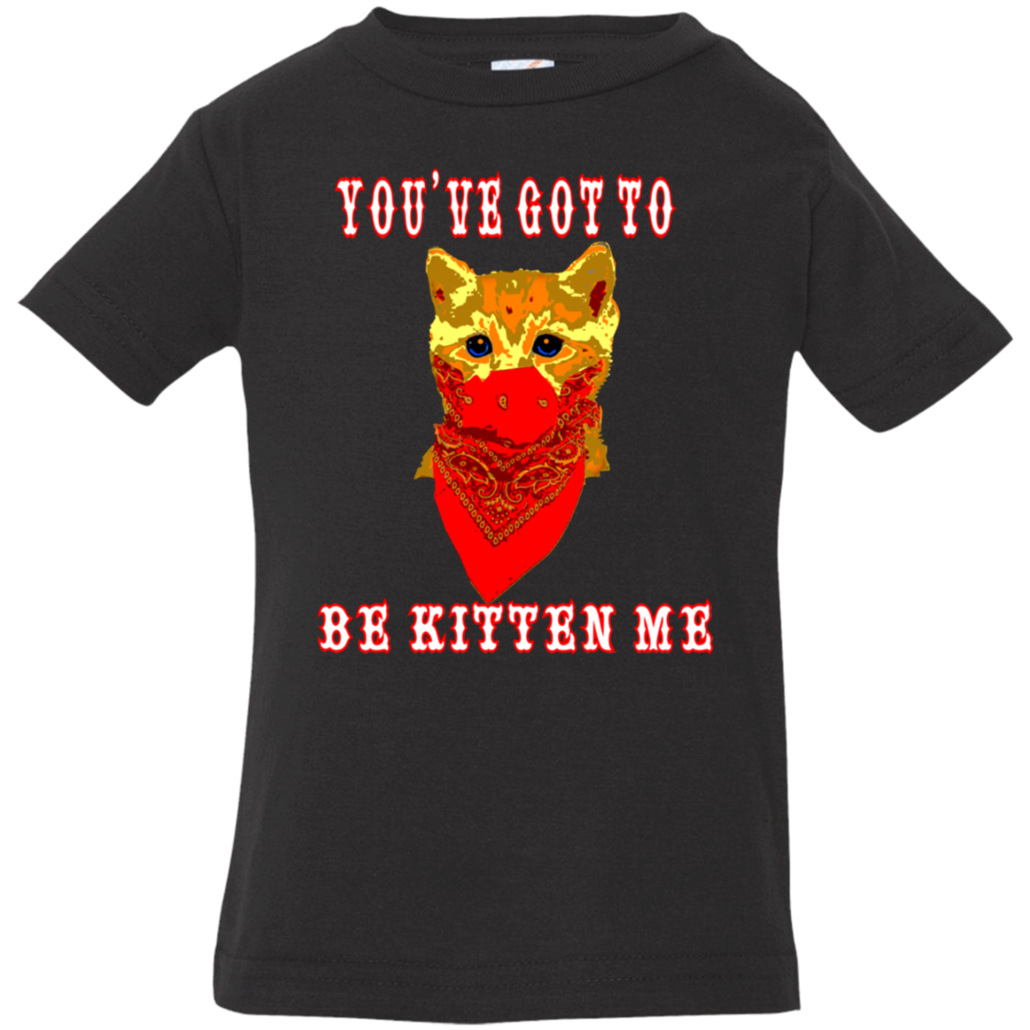 ArtichokeUSA Custom Design. You've Got To Be Kitten Me?! 2020, Not What We Expected. Infant Jersey T-Shirt