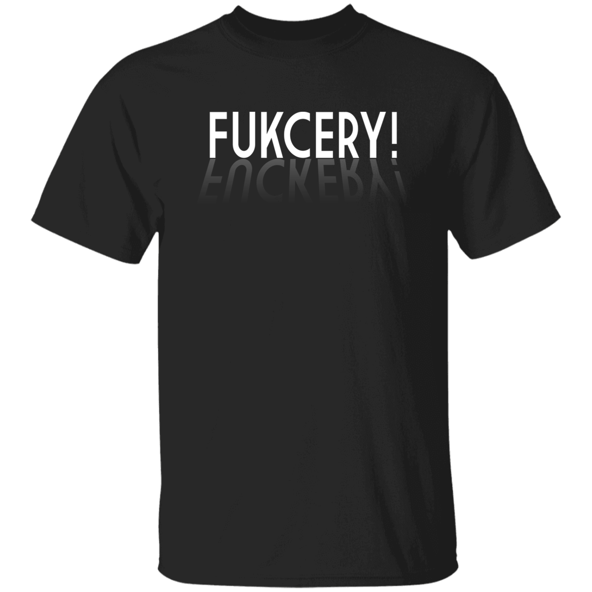 ArtichokeUSA Custom Design. FUKCERY. The New Bullshit. 5.3 oz. T-Shirt