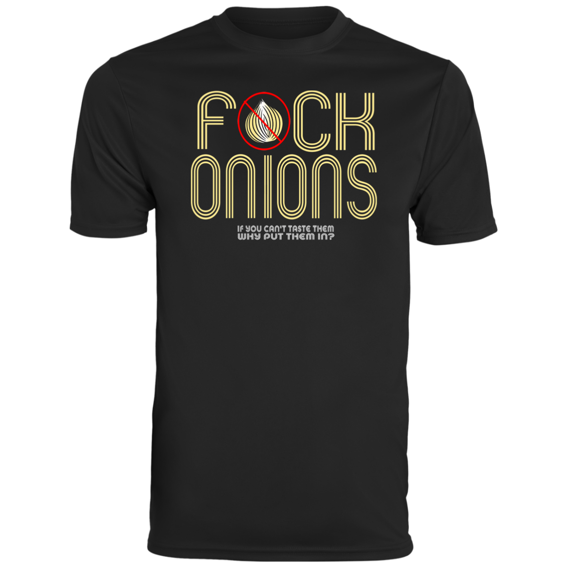 ArtichokeUSA Custom Design. Fuck Onions. Men's Moisture-Wicking Tee