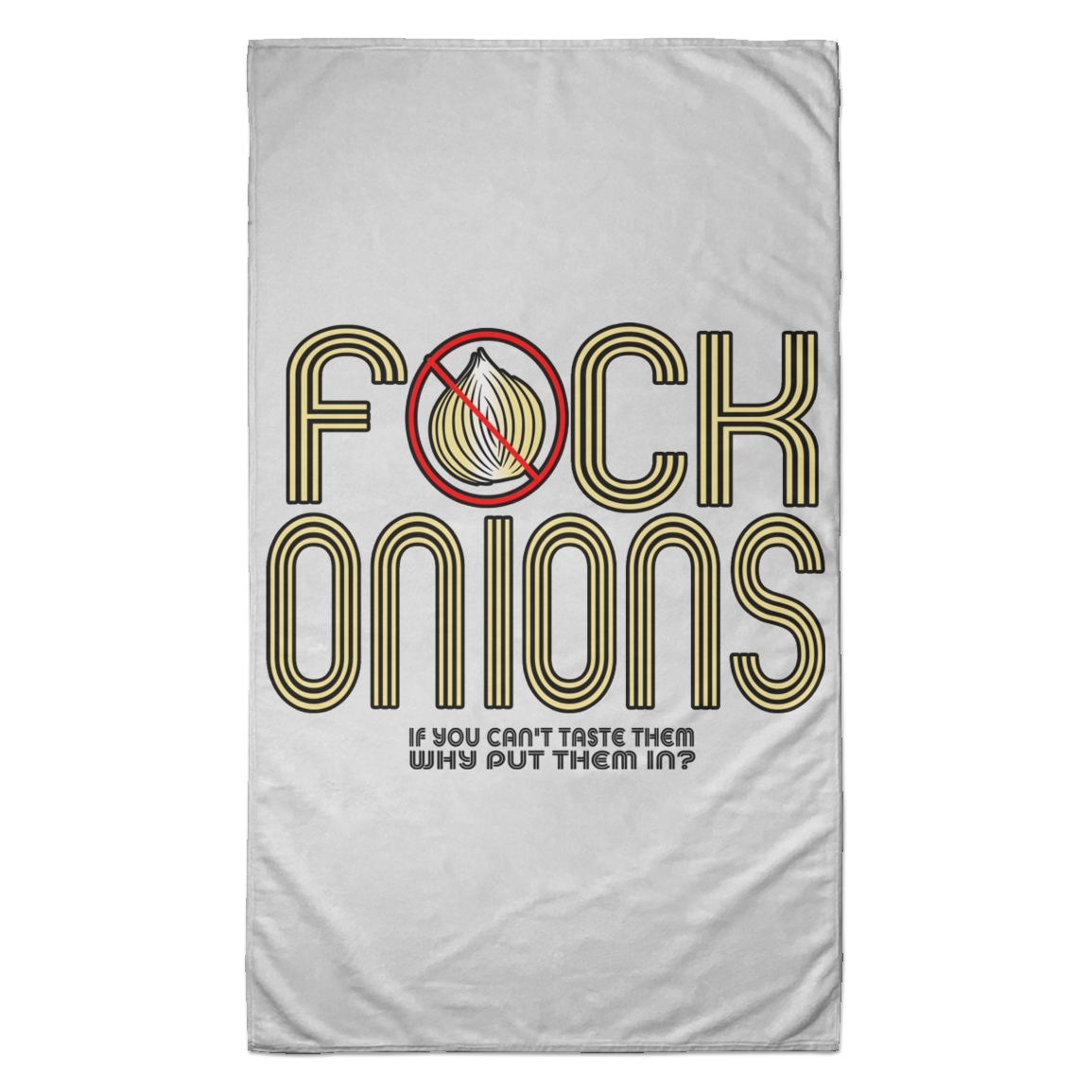 ArtichokeUSA Custom Design. Fuck Onions. Towel - 35x60