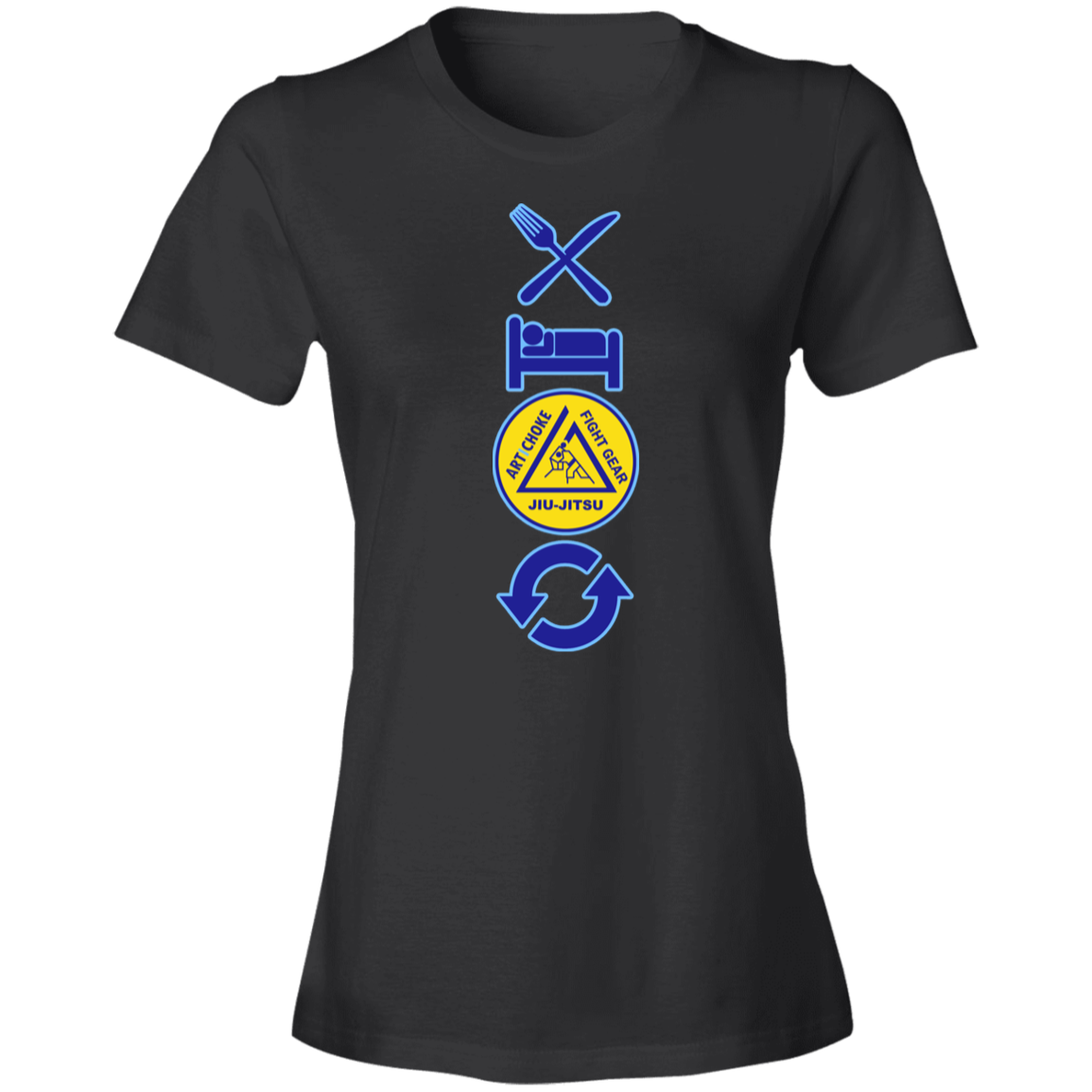 Artichoke Fight Gear Custom Design #4. Eat. Sleep. BJJ/Create Your Own Custom Design Repeat. BJJ. Ladies' 100% combed ringspun cotton