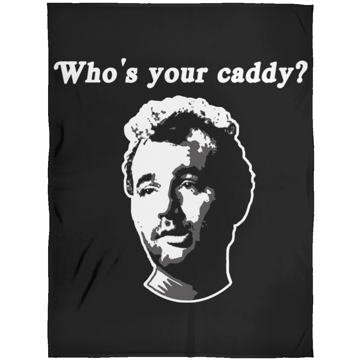 OPG Custom Design #29. Who's Your Caddy? Fan Art. Fleece Blanket 60x80