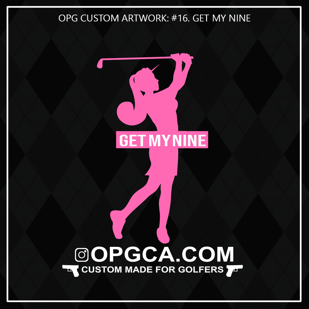 ZZZ#16 OPG Custom Design. Get My Nine. Outdoors. Female Version.