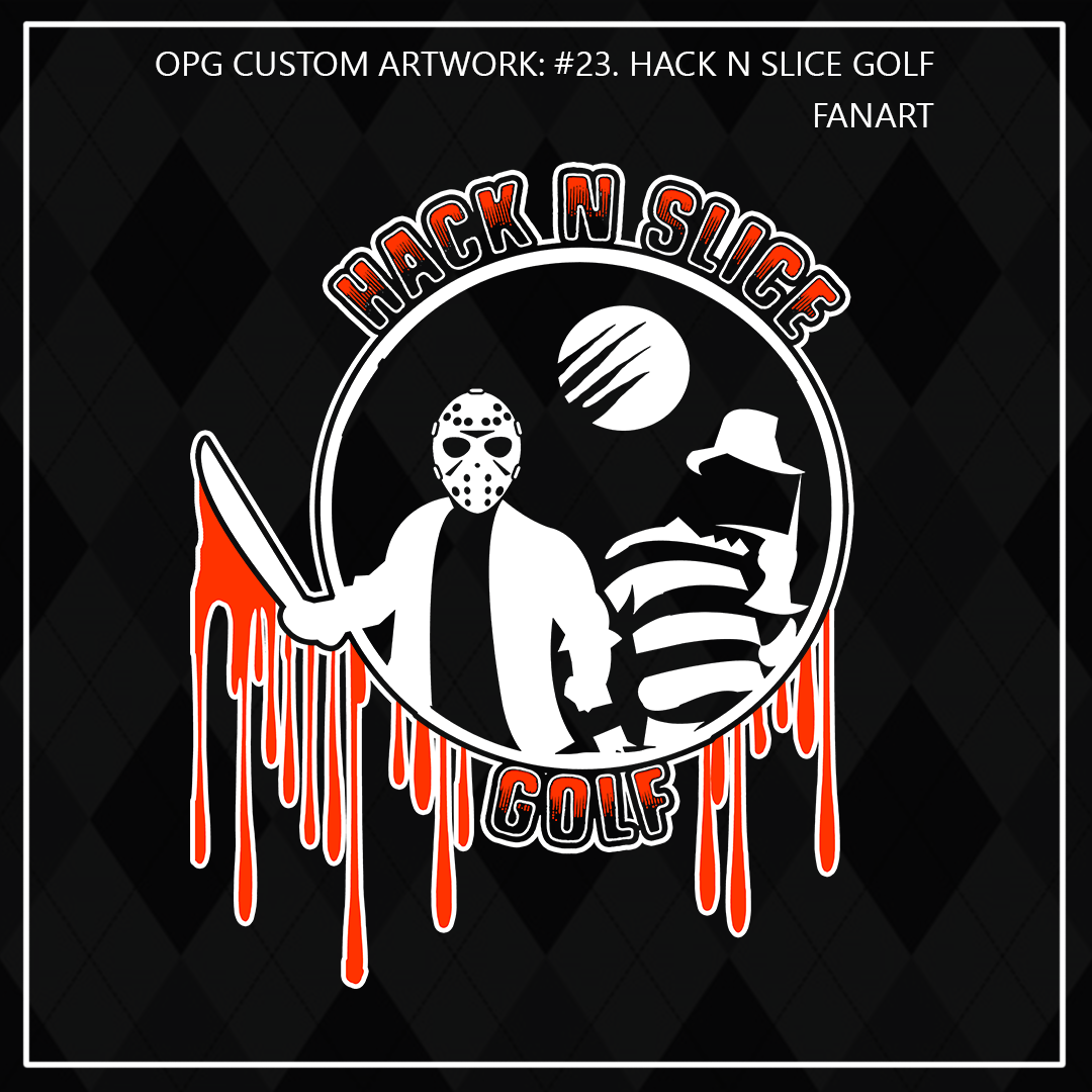 ZZZ#23 OPG Custom Designs. Hack N Slice Golf. Fan Art. Outdoors.