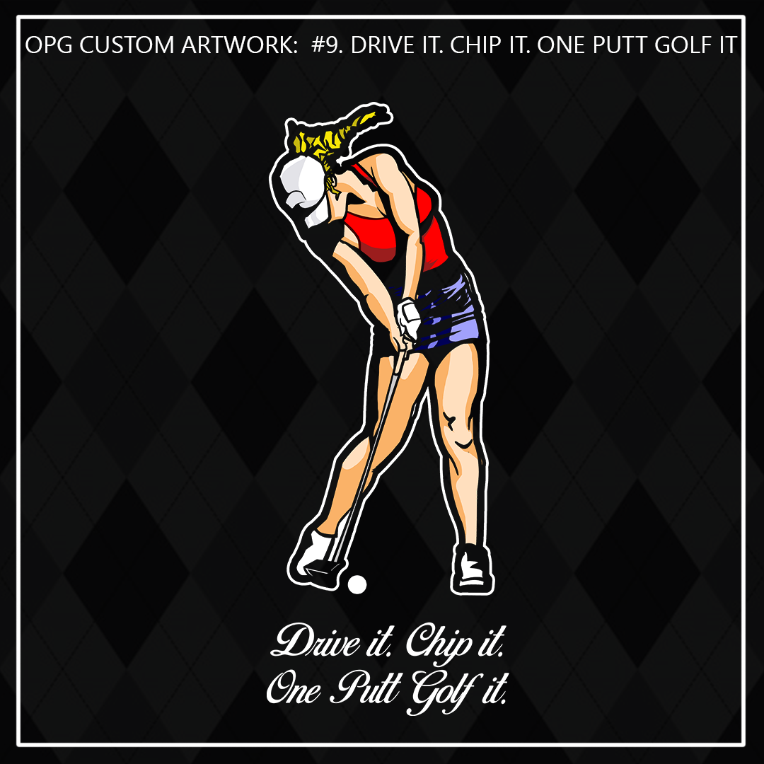 ZZZ#09 OPG Custom Design. Kids. Drive it. Chip it. One Putt Golf it. V3