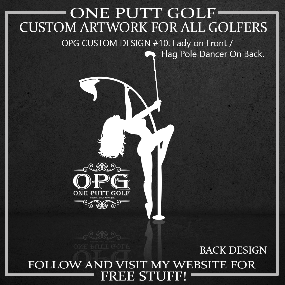 ZZZ#10 OPG Custom Design for Golfers. Flag Pole Dancer.