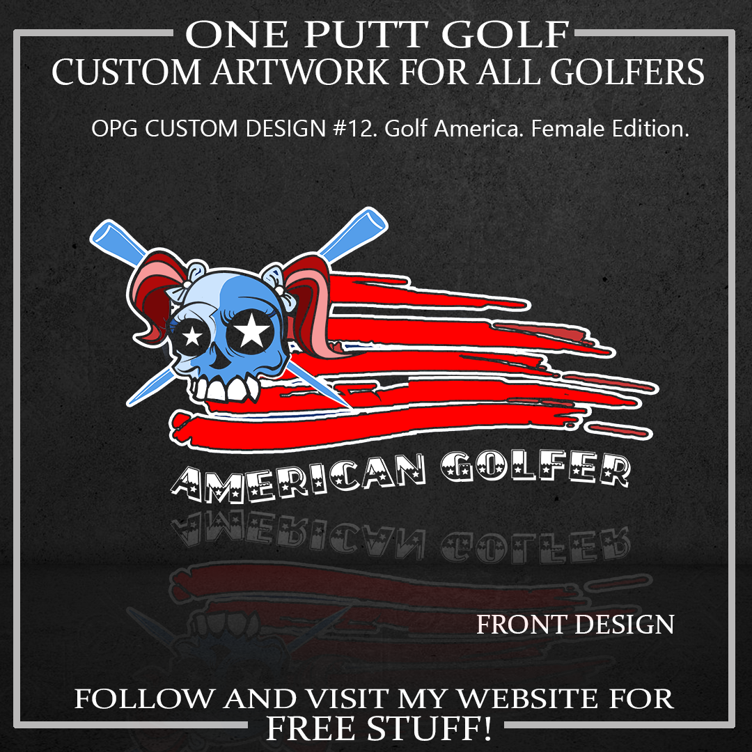 ZZZ#12 OPG Custom Design. American Golfer. Female Version.