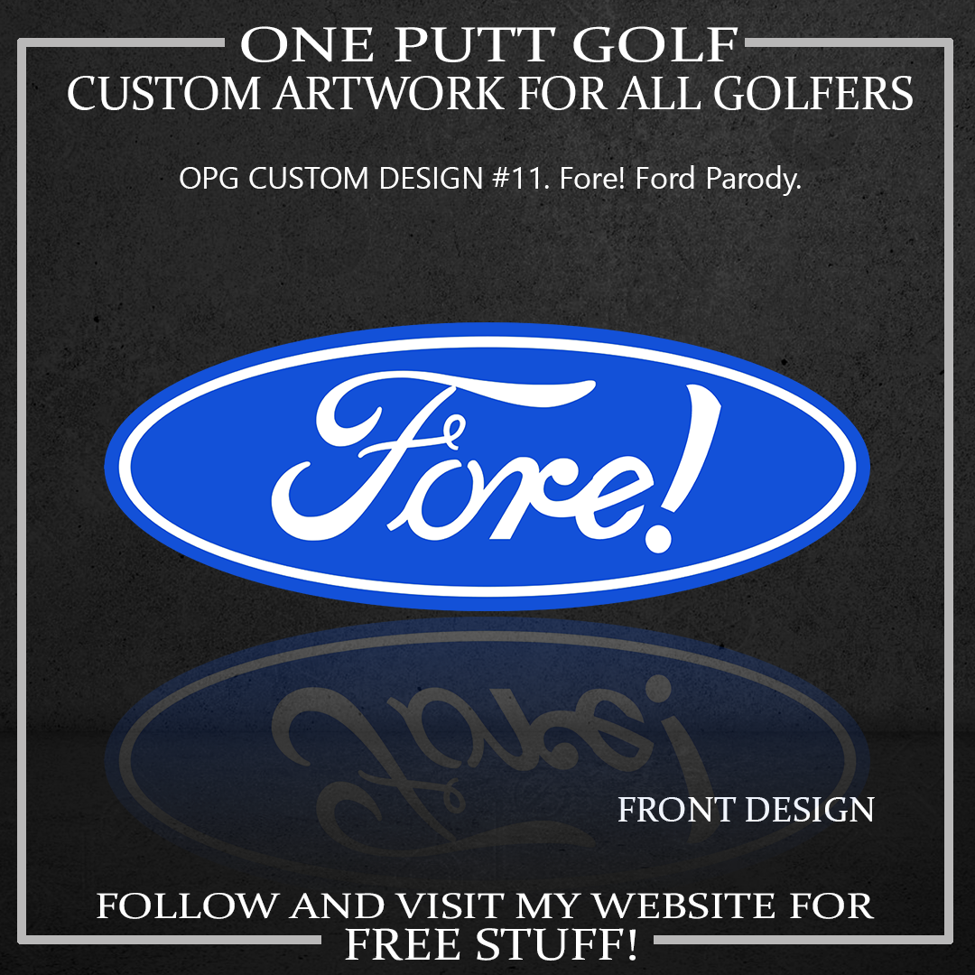 ZZZ#11 OPG Custom Design. FORE!