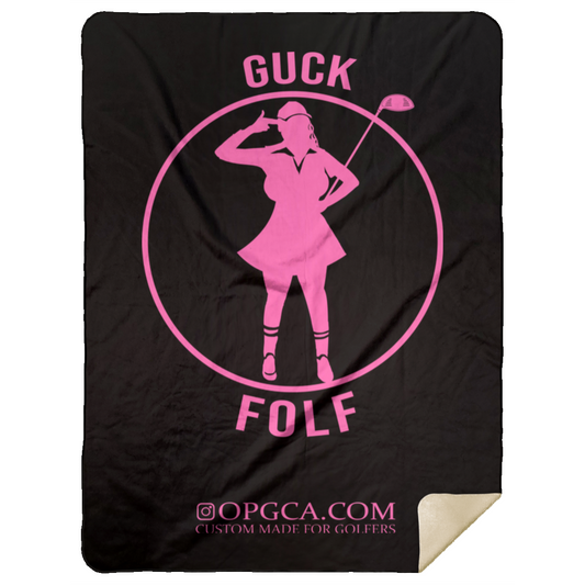 OPG Custom Design #19. GUCK FOLF. Female Edition Premium Mink Sherpa Blanket 60x80