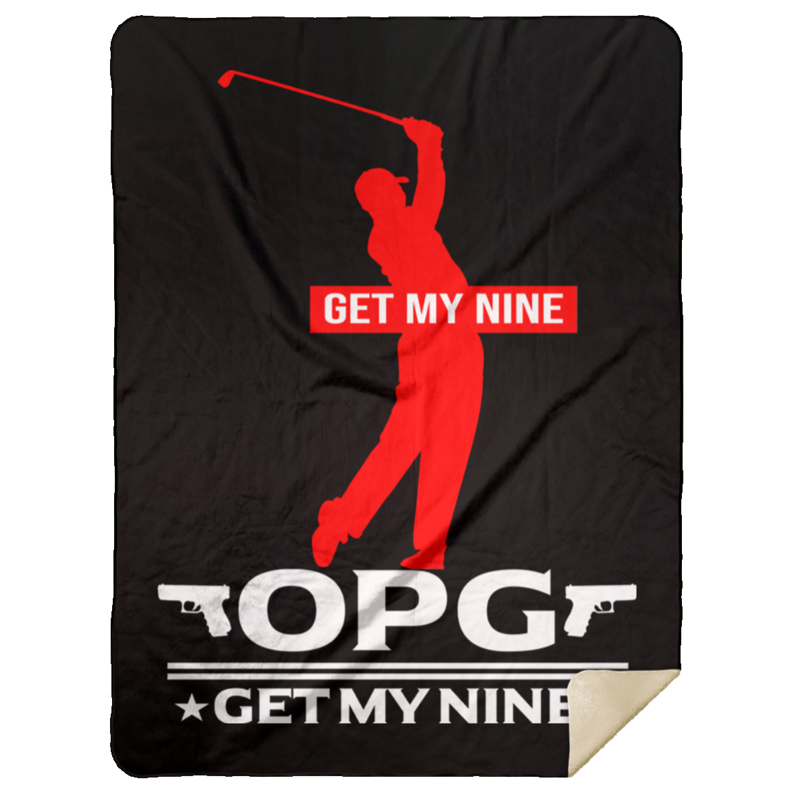 OPG Custom Design #16. Get My Nine. Male Version. Premium Mink Sherpa Blanket 60x80