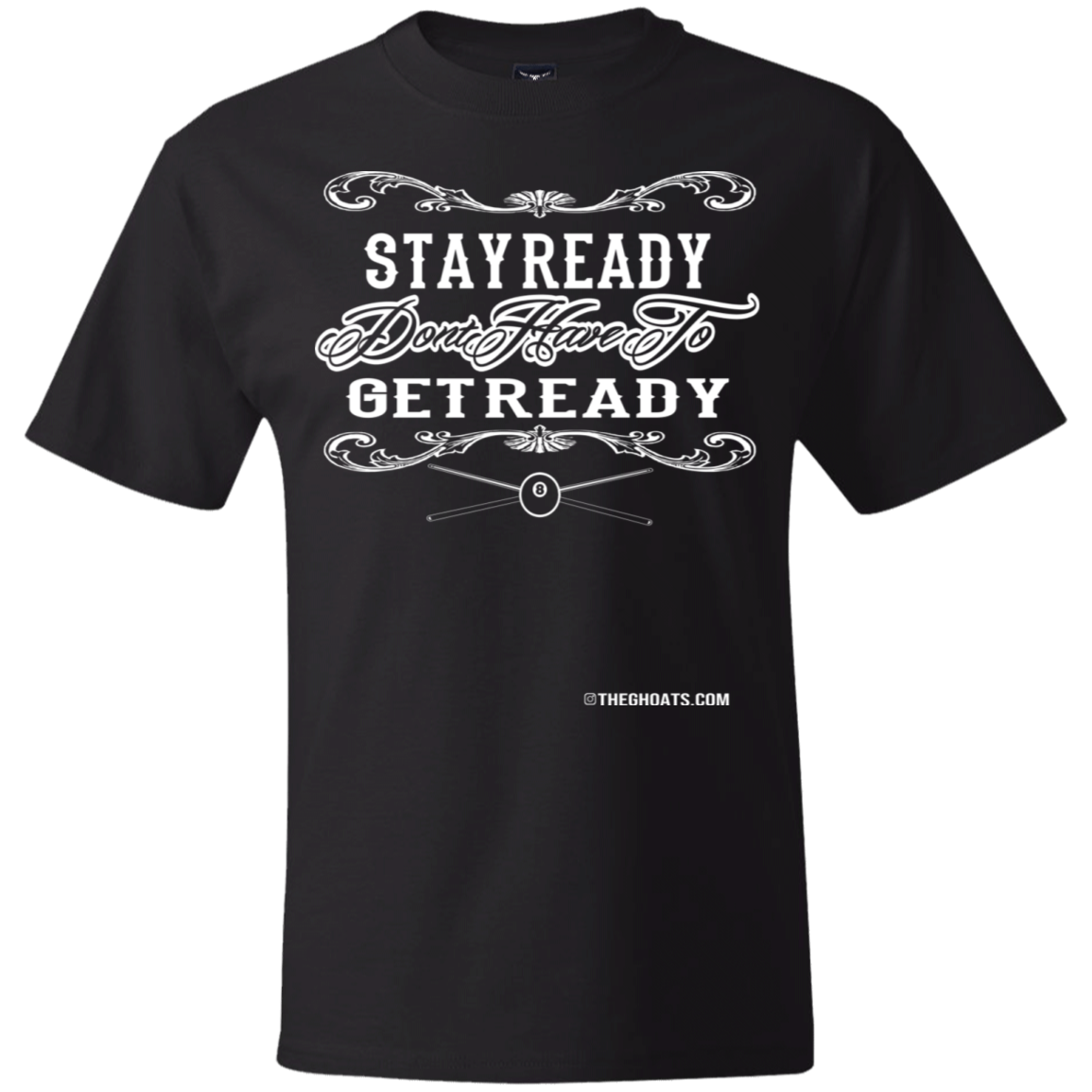 The GHOATS Custom Design #36. Stay Ready Don't Have to Get Ready. Ver 2/2. Heavy Cotton T-Shirt