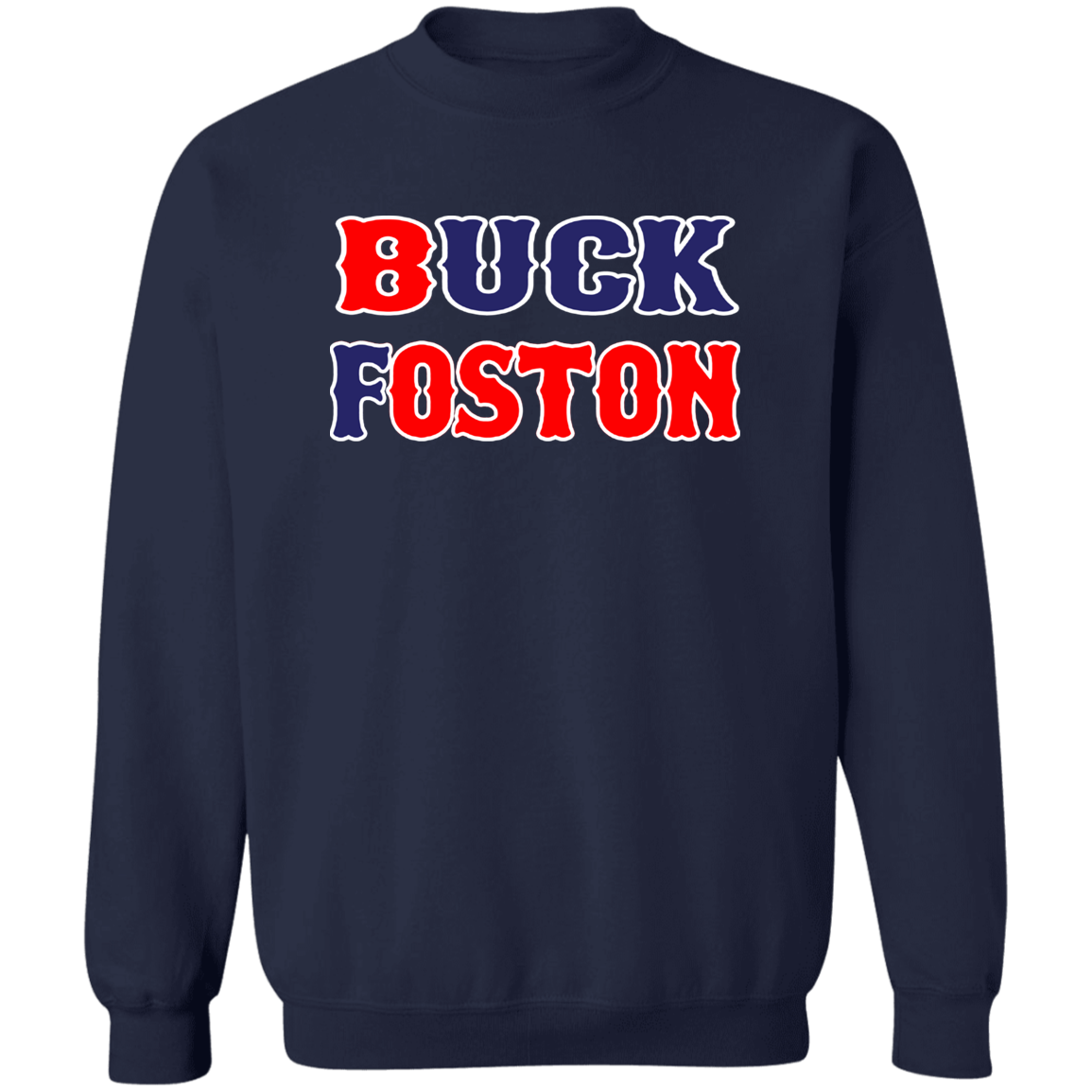ArtichokeUSA Custom Design. BUCK FOSTON. Crewneck Pullover Sweatshirt