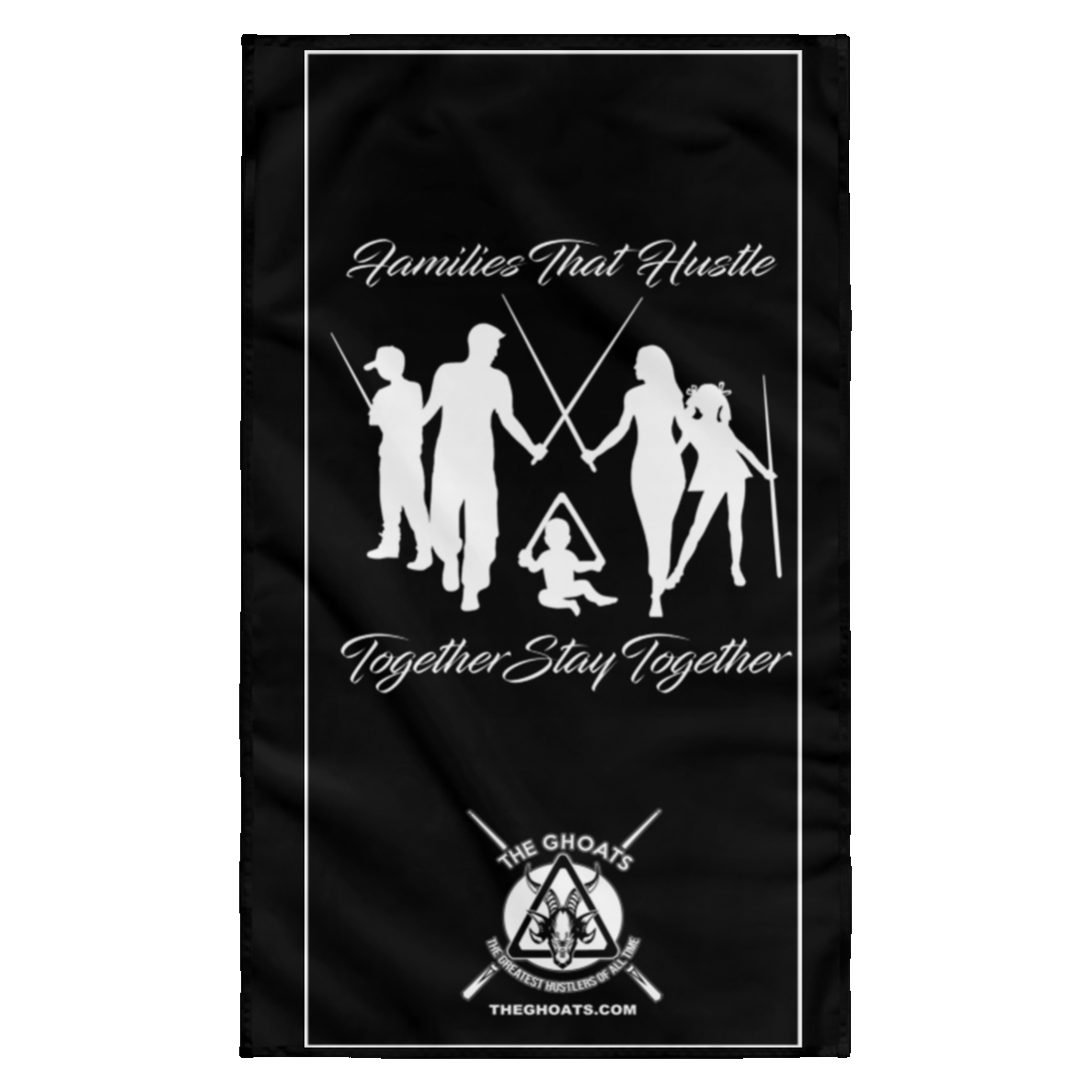 The GHOATS Custom Design. #11 Families That Hustle Together, Stay Together. Wall Flag
