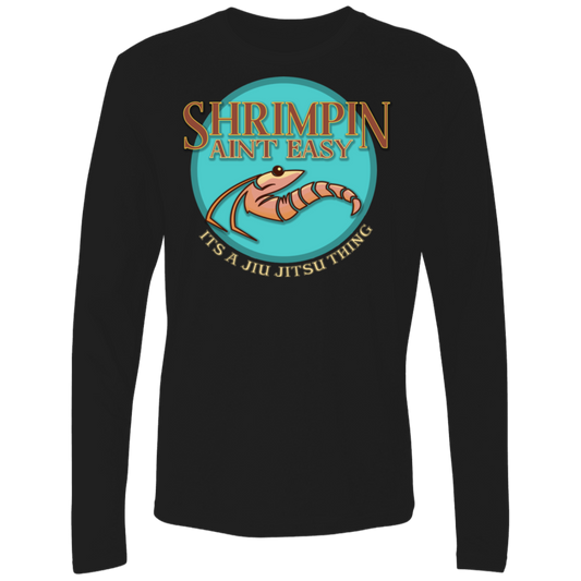 Artichoke Fight Gear Custom Design #3. Shrimpin aint easy. It's a Jiu Jitsu Thing. Men's 100% combed ring-spun cotton long sleeve
