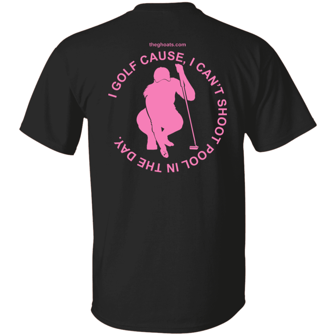 The GHOATS Custom Design #16. I shoot pool cause, I can't golf at night. I golf cause, I can't shoot pool in the day. Youth 5.3 oz 100% Cotton T-Shirt