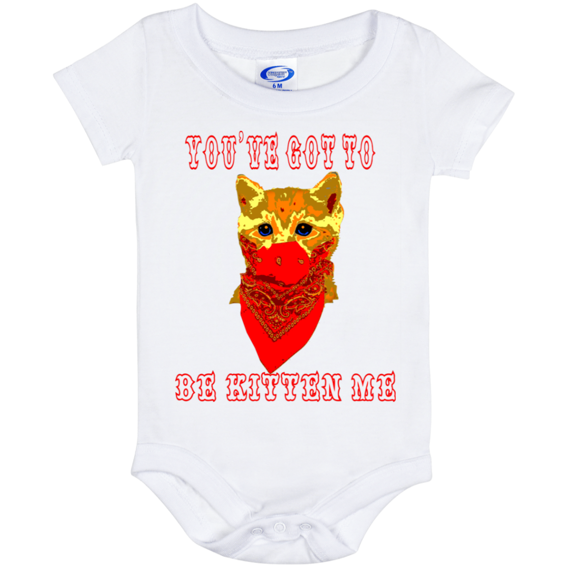 ArtichokeUSA Custom Design. You've Got To Be Kitten Me?! 2020, Not What We Expected. Baby Onesie 6 Month