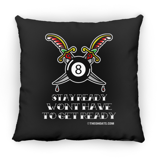 The GHOATS Custom Design #36. Stay Ready Won't Have to Get Ready. Tattoo Style. Ver. 1/2. Large Square Pillow