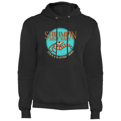 Artichoke Fight Gear Custom Design #18. Shrimpin ain't Easy. Fleece Pullover Hoodie