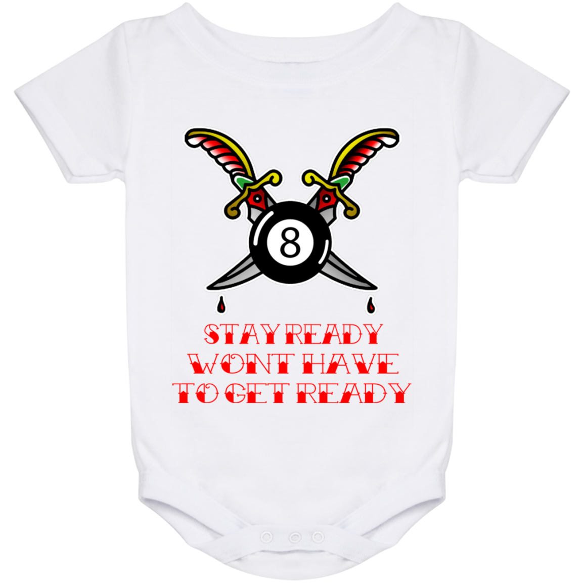 The GHOATS Custom Design #36. Stay Ready Won't Have to Get Ready. Tattoo Style. Ver. 1/2. Baby Onesie 24 Month