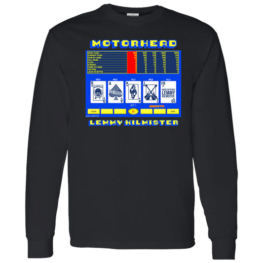 ArtichokeUSA Custom Design. Motorhead's Lemmy Kilmister's Favorite Video Poker Machine. Rock in Peace! LS T-Shirt 5.3 oz.