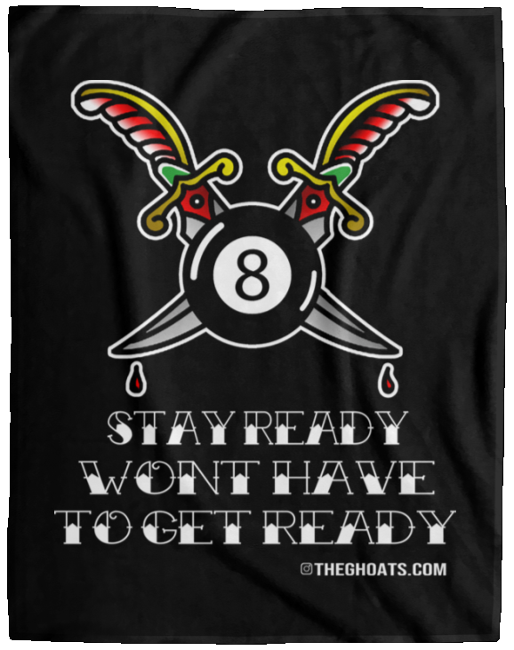 The GHOATS Custom Design #36. Stay Ready Won't Have to Get Ready. Tattoo Style. Ver. 1/2. Fleece Blanket - 60x80