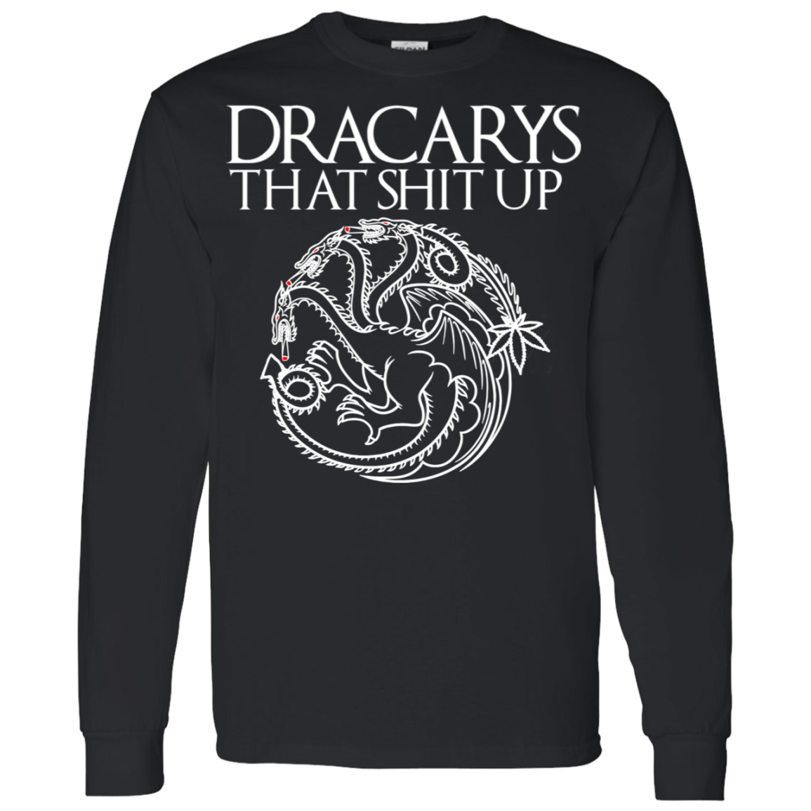 ArtichokeUSA Custom Design #16. Dracarys That Shit Up. Game of Thrones Fan Art. 100% Cotton Jersey Knit T-Shirt