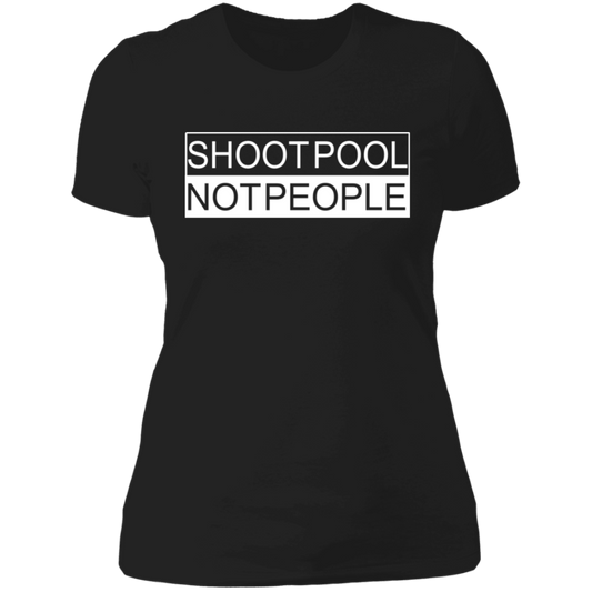 The GHOATS Custom Design. #26 SHOOT POOL NOT PEOPLE. Ladies' Boyfriend T-Shirt
