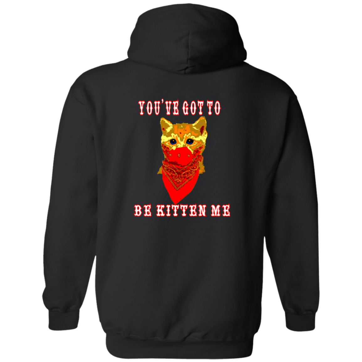 ArtichokeUSA Custom Design. You've Got To Be Kitten Me?! 2020, Not What We Expected. Zip Up Hooded Sweatshirt