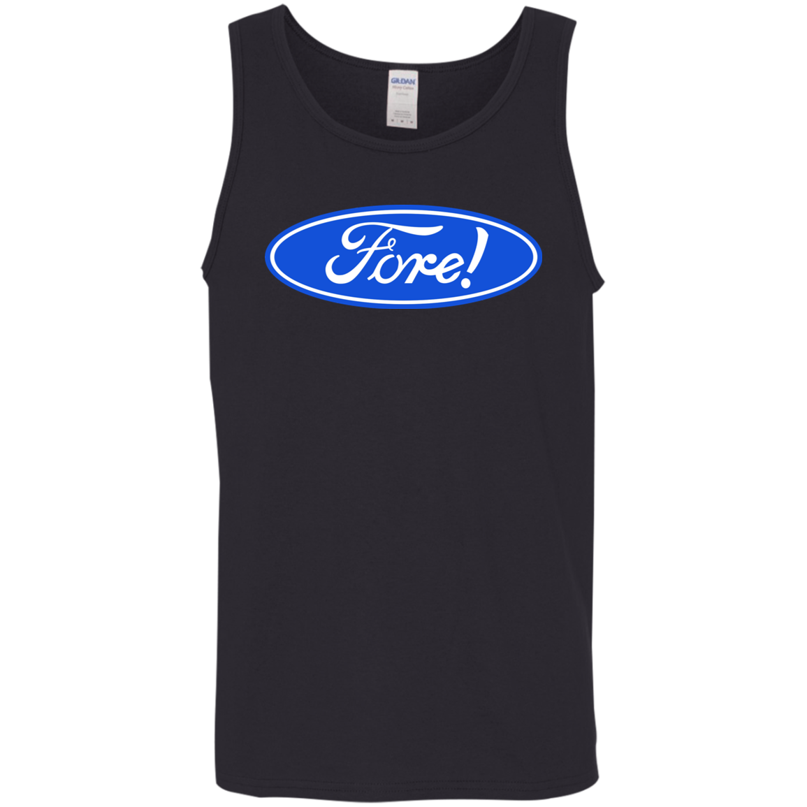 OPG Custom Design #11. Fore! Ford Parody. 100% Cotton Tank Top