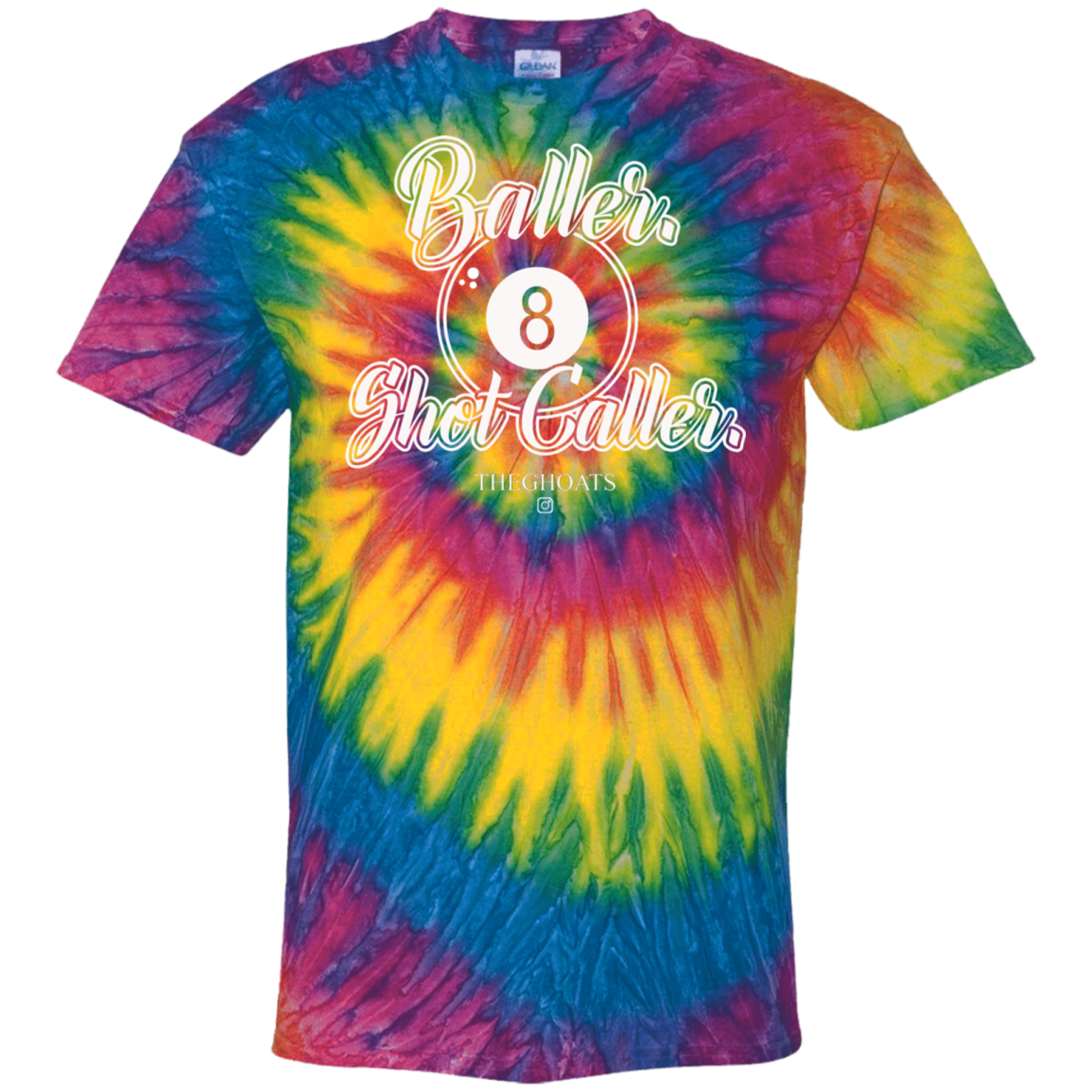 The GHOATS Custom Design #2. Baller. Shot Caller. 100% Cotton Tie Dye T-Shirt