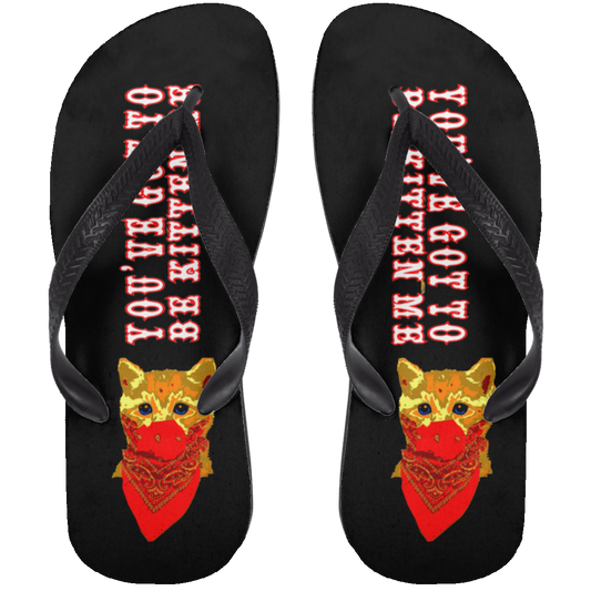 ArtichokeUSA Custom Design. You've Got To Be Kitten Me?! 2020, Not What We Expected. Adult Flip Flops