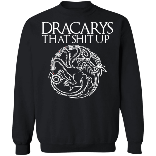 ArtichokeUSA Custom Design #16. Dracarys That Shit Up. Game of Thrones Fan Art. Crewneck Pullover Sweatshirt
