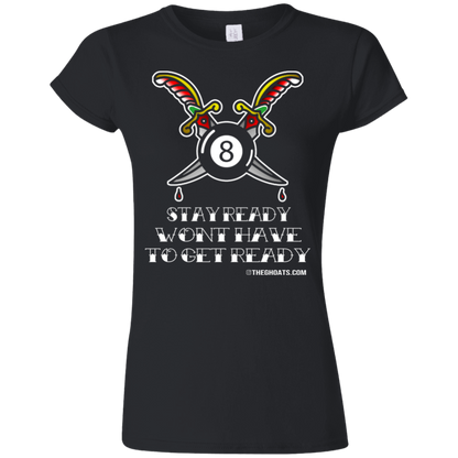 The GHOATS Custom Design #36. Stay Ready Won't Have to Get Ready. Tattoo Style. Ver. 1/2. Ultra Soft Style Ladies' T-Shirt