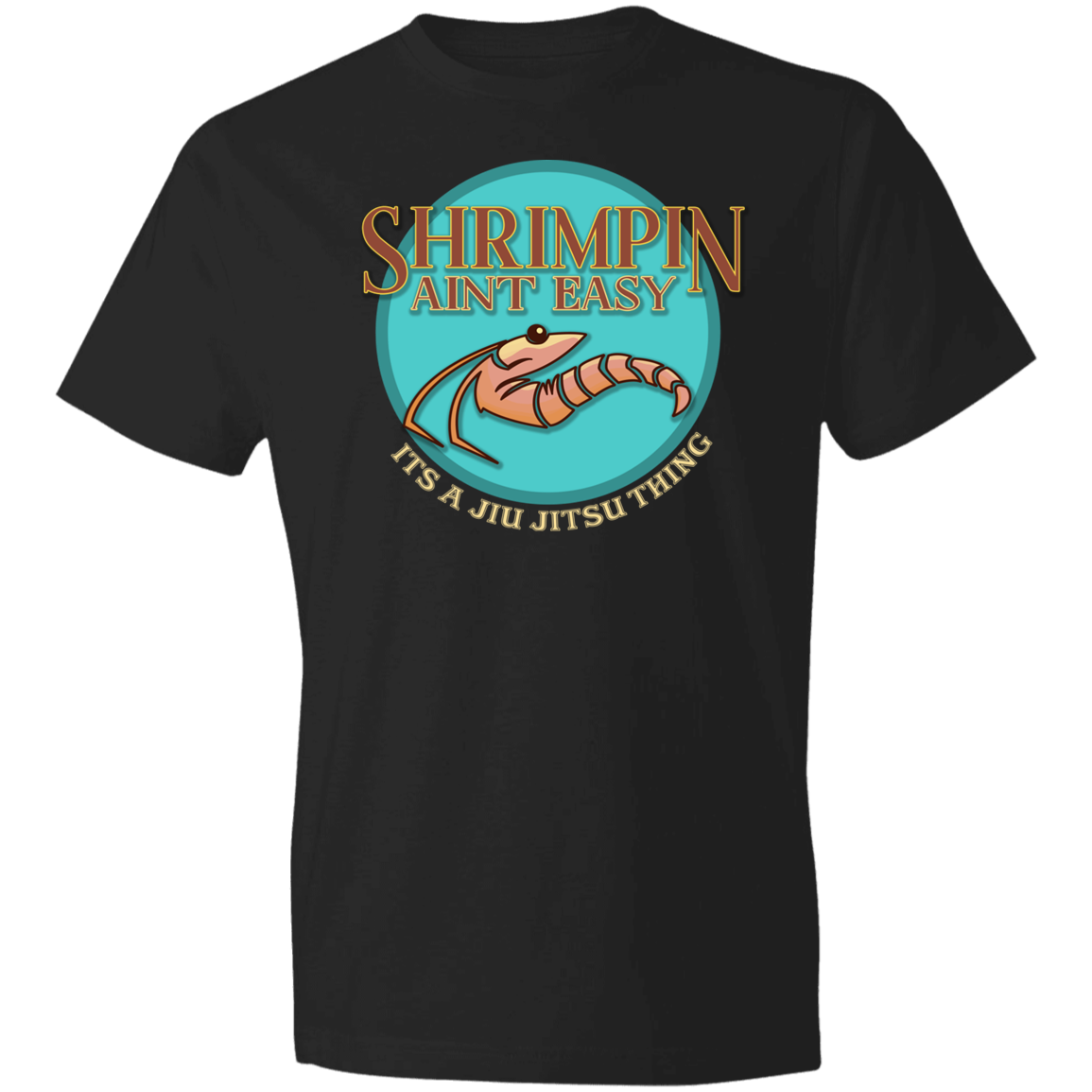 Artichoke Fight Gear Custom Design #18. Shrimpin ain't Easy. Pre-Shrunk 100% Combed Ringspun Cotton T-Shirt