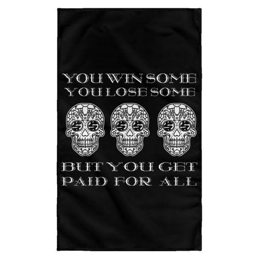 ArtichokeUSA Custom Design. You Win Some, You Lose Some, But You Get Paid For All. Wall Flag