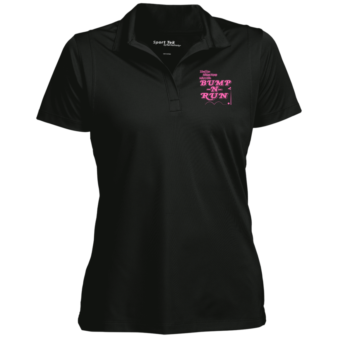 OPG Custom Design #4. I Don't See Noting Wrong With A Little Bump N Run. Ladies' Micropique Sport-Wick® Polo