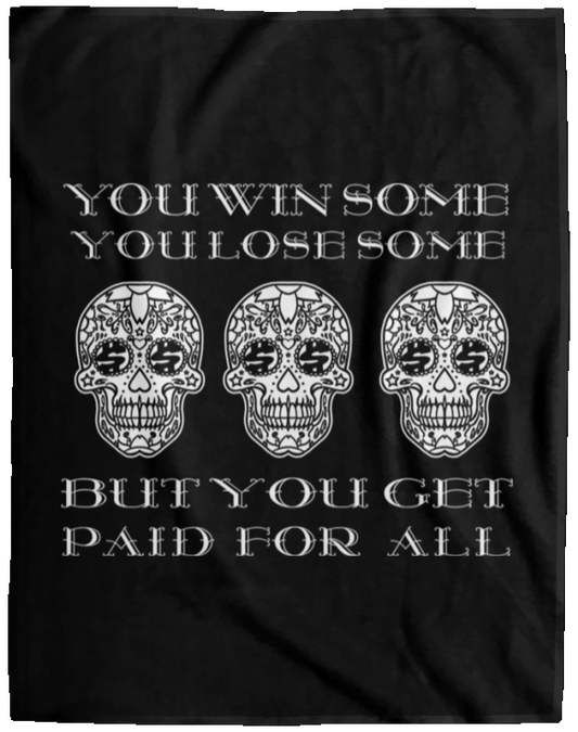 ArtichokeUSA Custom Design. You Win Some, You Lose Some, But You Get Paid For All. Cozy Plush Fleece Blanket - 60x80