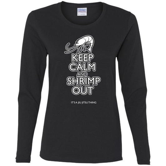 Artichoke Fight Gear Custom Design #12. Keep Calm and Shrimp Out. Ladies' 100% Pre-Shrunk Cotton Long Sleeve
