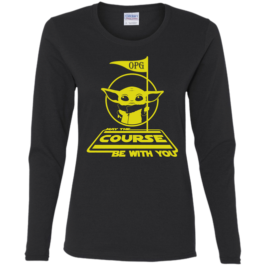 OPG Custom Design #21. May the course be with you. Star Wars Parody and Fan Art. Ladies' Cotton LS T-Shirt