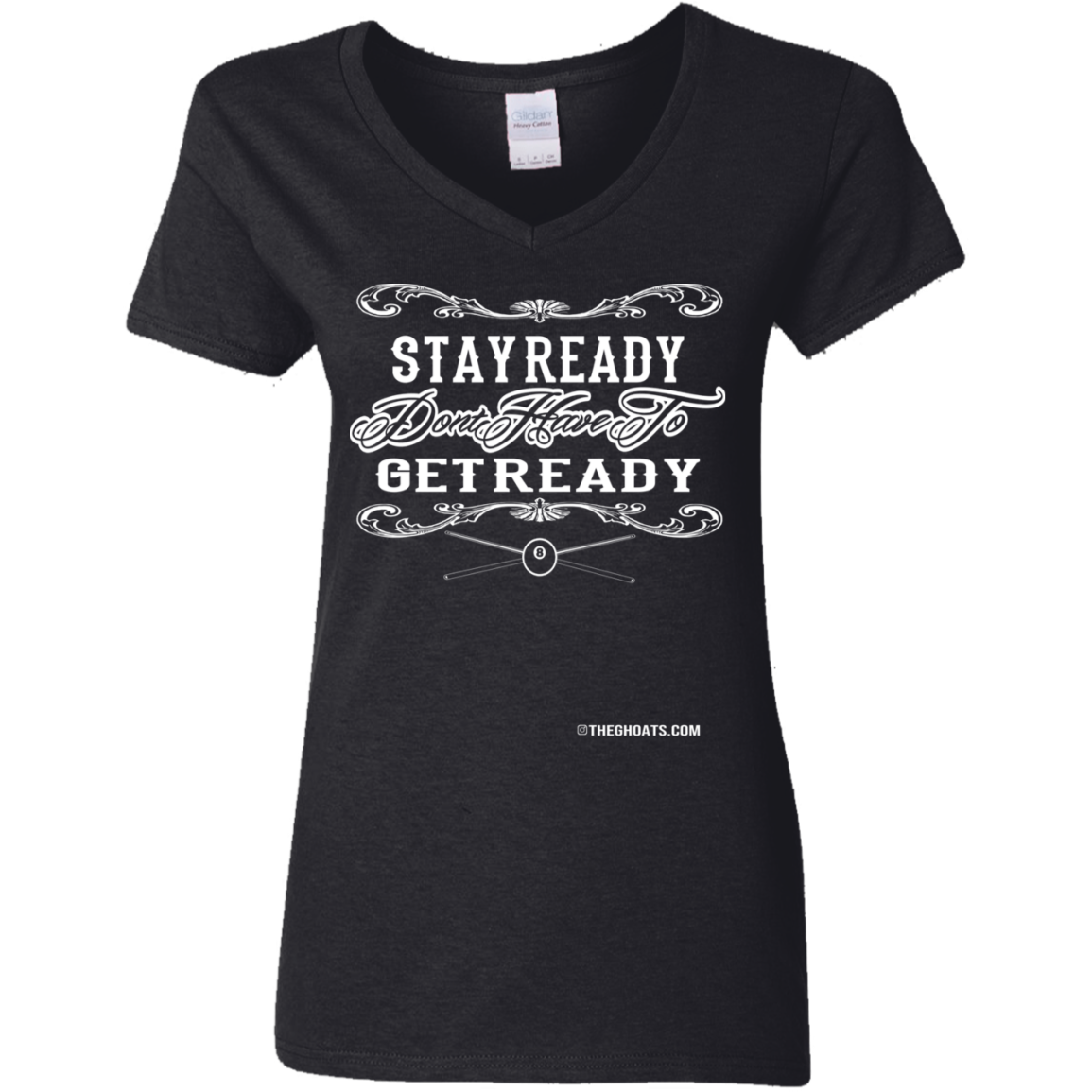 The GHOATS Custom Design #36. Stay Ready Don't Have to Get Ready. Ver 2/2. Ladies' Basic V-Neck T-Shirt