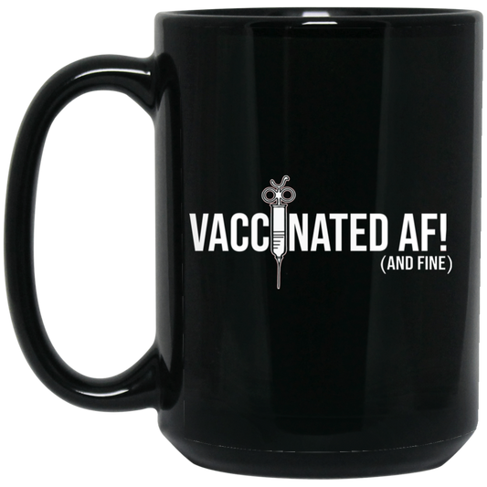 ArtichokeUSA Custom Design. Vaccinated AF (and fine). 15 oz. Black Mug